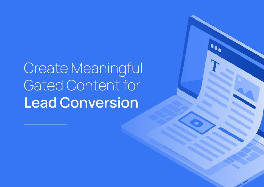 Meaningful Gated Content for Lead Conversion