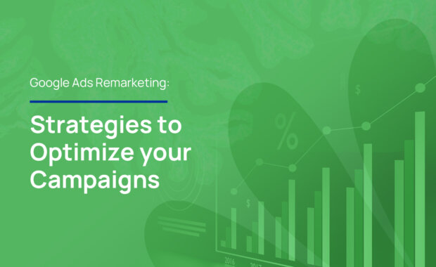 Google Ads Remarketing: Strategies to Optimize your Campaigns