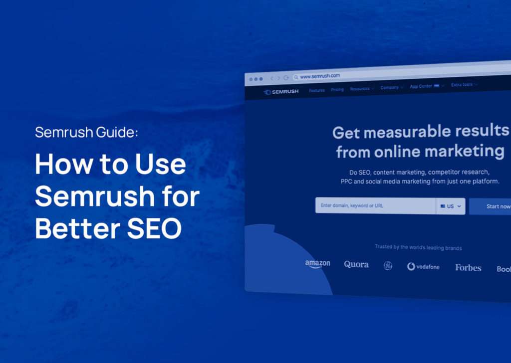Semrush Guide: How to use Semrush to improve your SEO Strategy