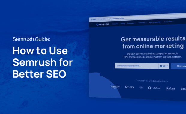 Semrush Guide: How to use Semrush to improve your SEO Strategy