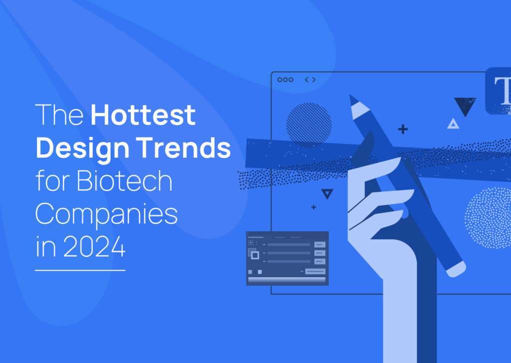 The Hottest Design Trends for Biotech Companies in 2024 