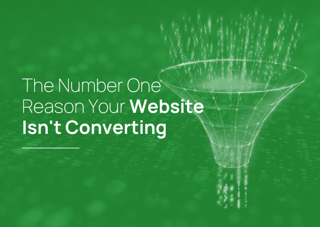 The Number One Reason Your Website Isn't Converting