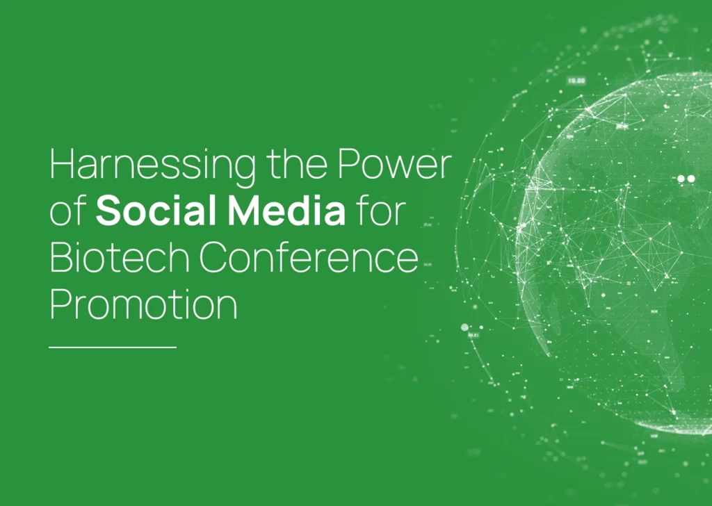 Harnessing the Power of Social Media for Biotech Conference Promotion