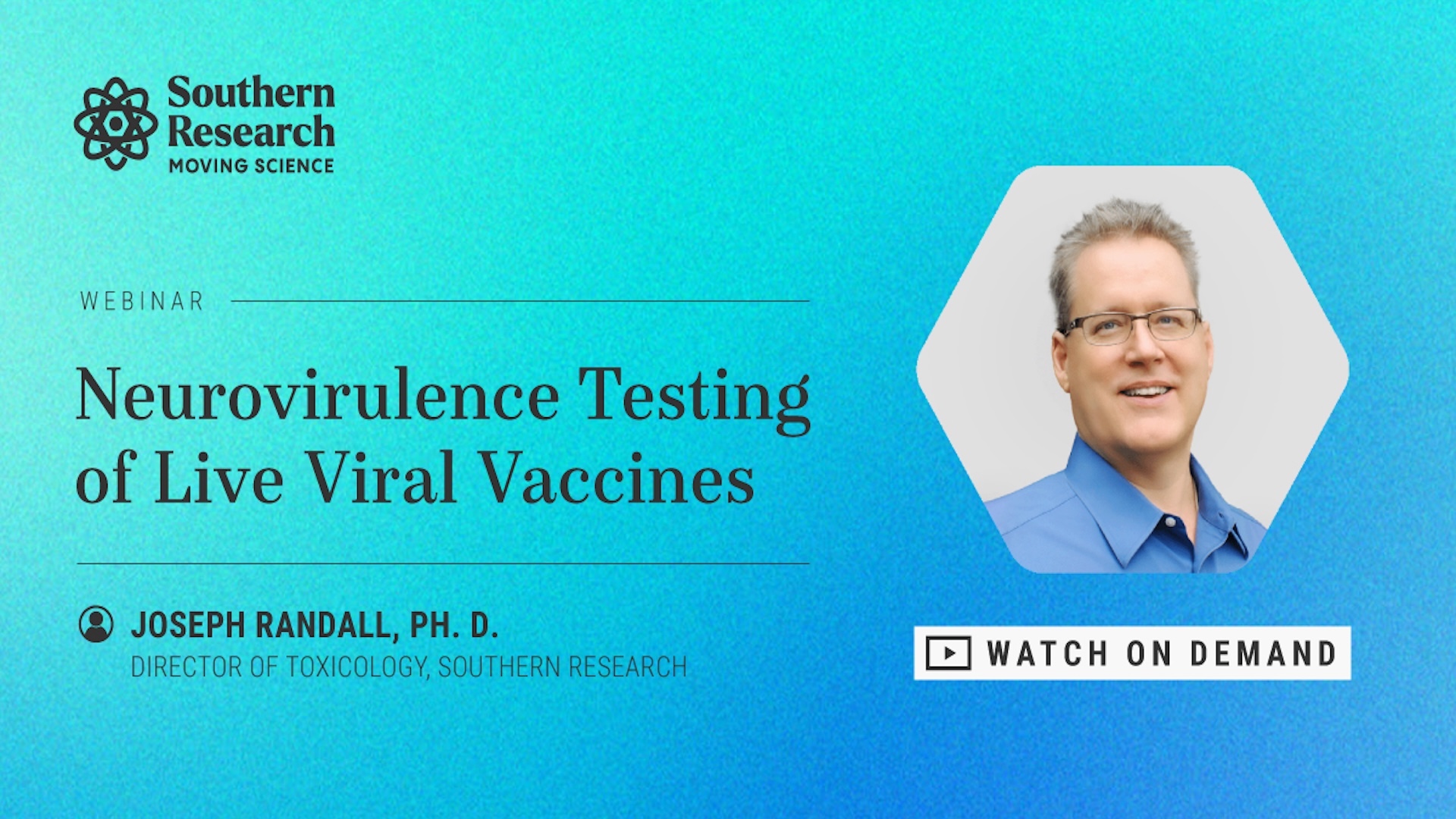 Neurovirulence Testing of Live Viral Vaccines Webinar presented by Southern Research