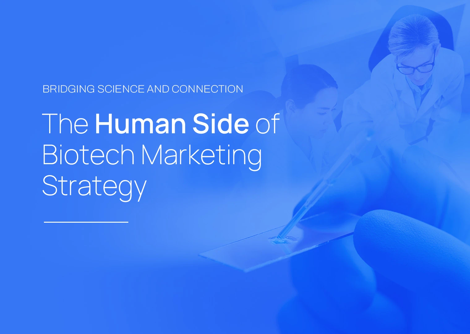The Human Side of Biotech Marketing Strategy: Bridging Science and Connection