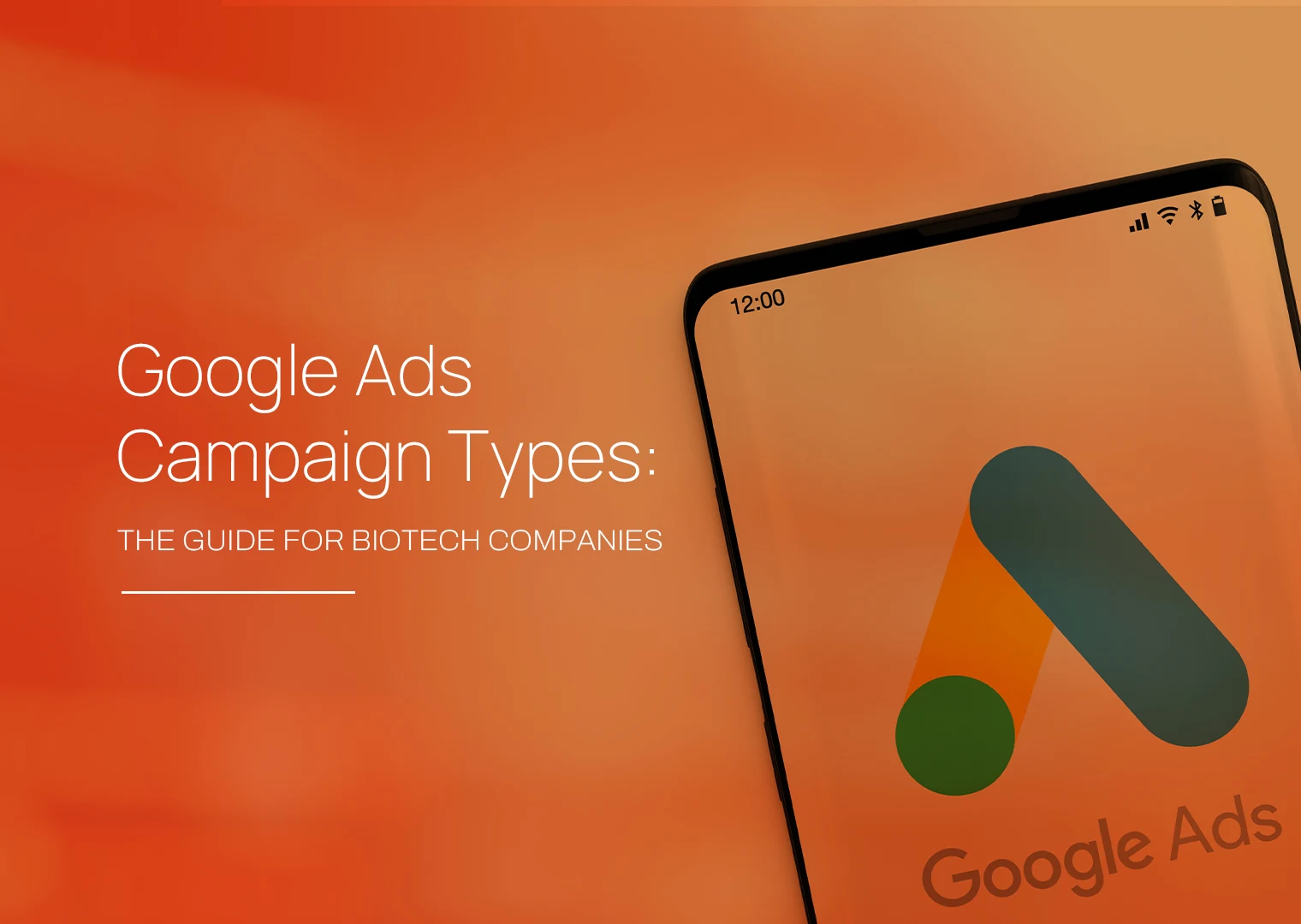 Google Ads Campaign Types: The Guide for Biotech Companies