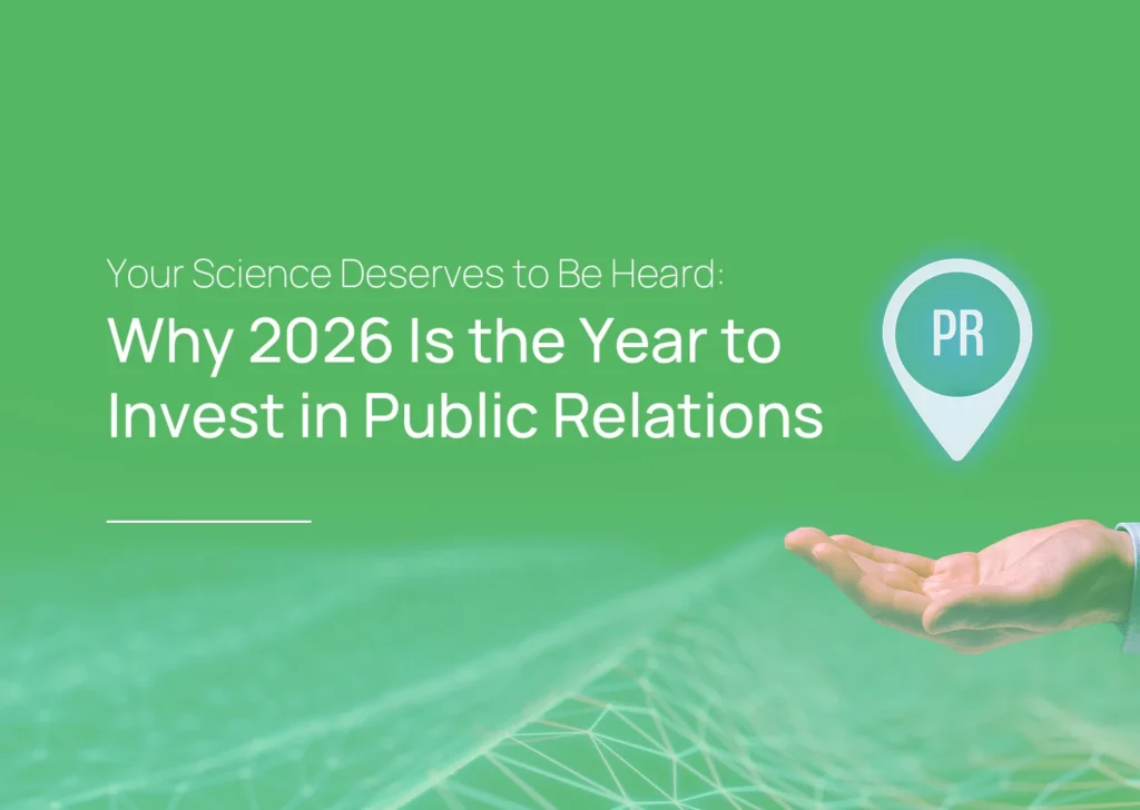 Your Science Deserves to Be Heard: Why 2026 Is the Year to Invest in Public Relations