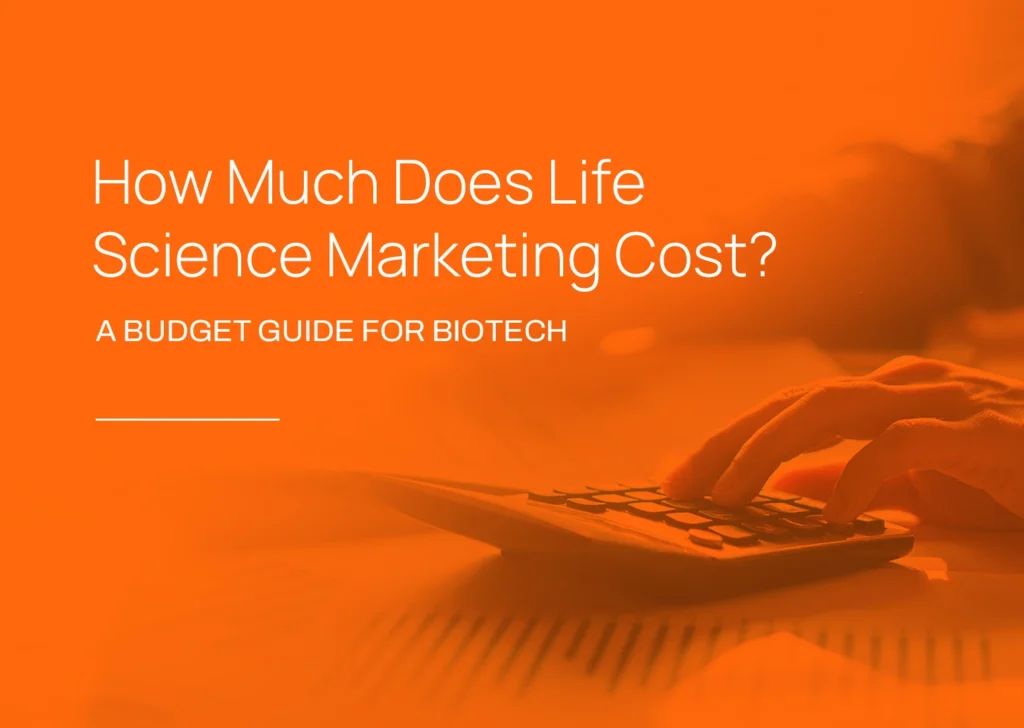 How Much Does Life Science Marketing Cost? A Budget Guide for Biotech