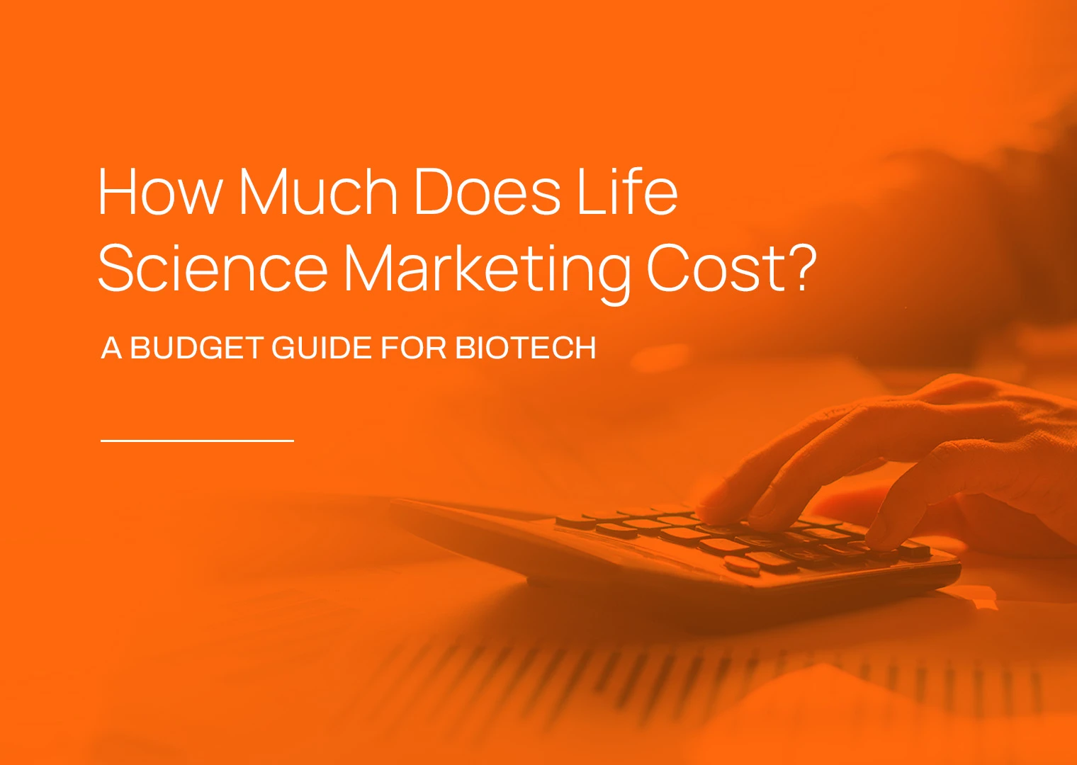 How Much Does Life Science Marketing Cost? A Budget Guide for Biotech