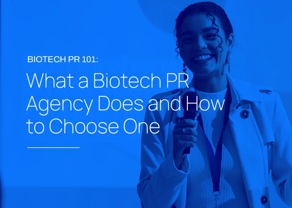 Biotech PR 101: What a Biotech PR Agency Does and How to Choose One