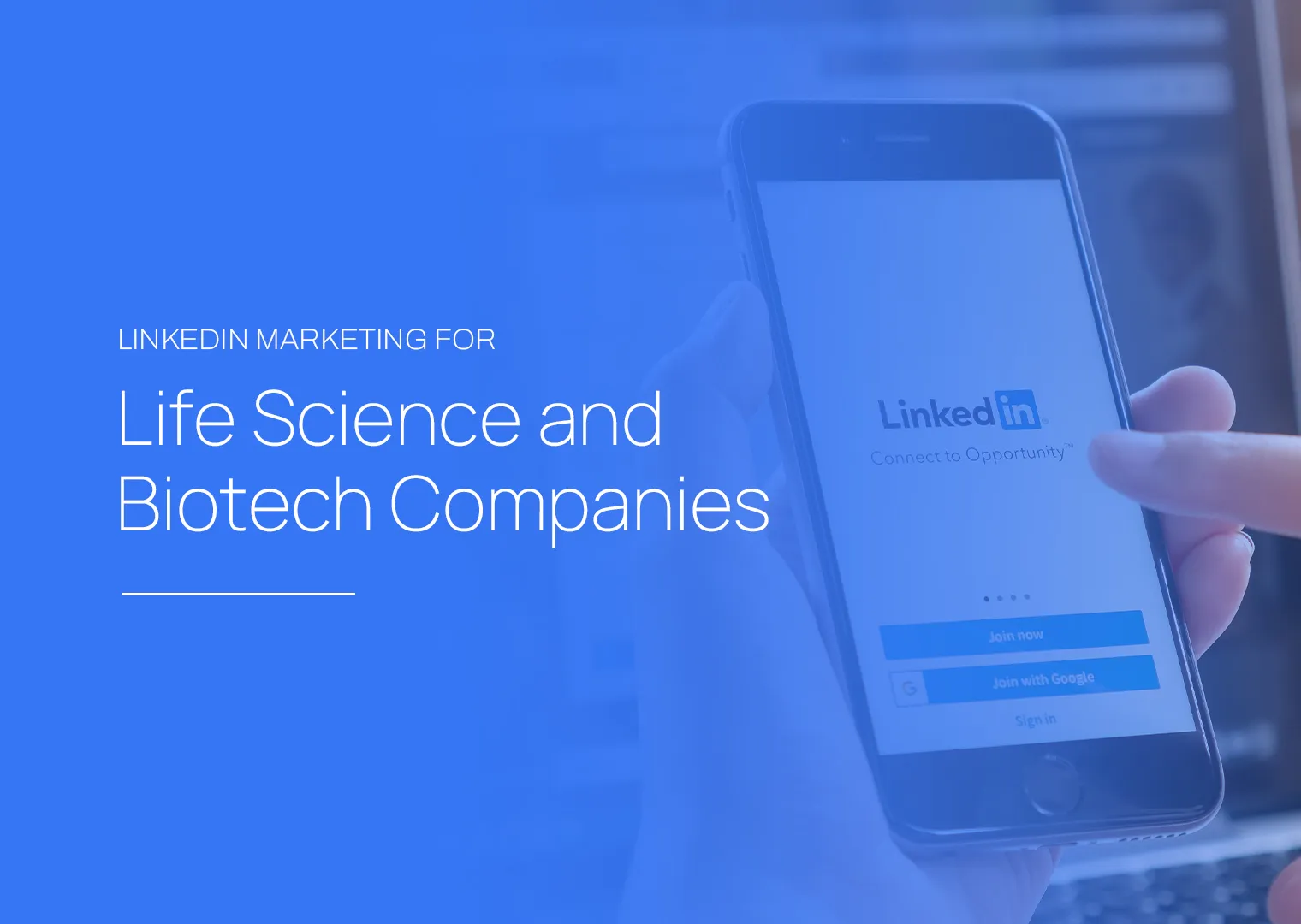 How to Use LinkedIn Marketing to Grow Your Life Science or Biotech Company
